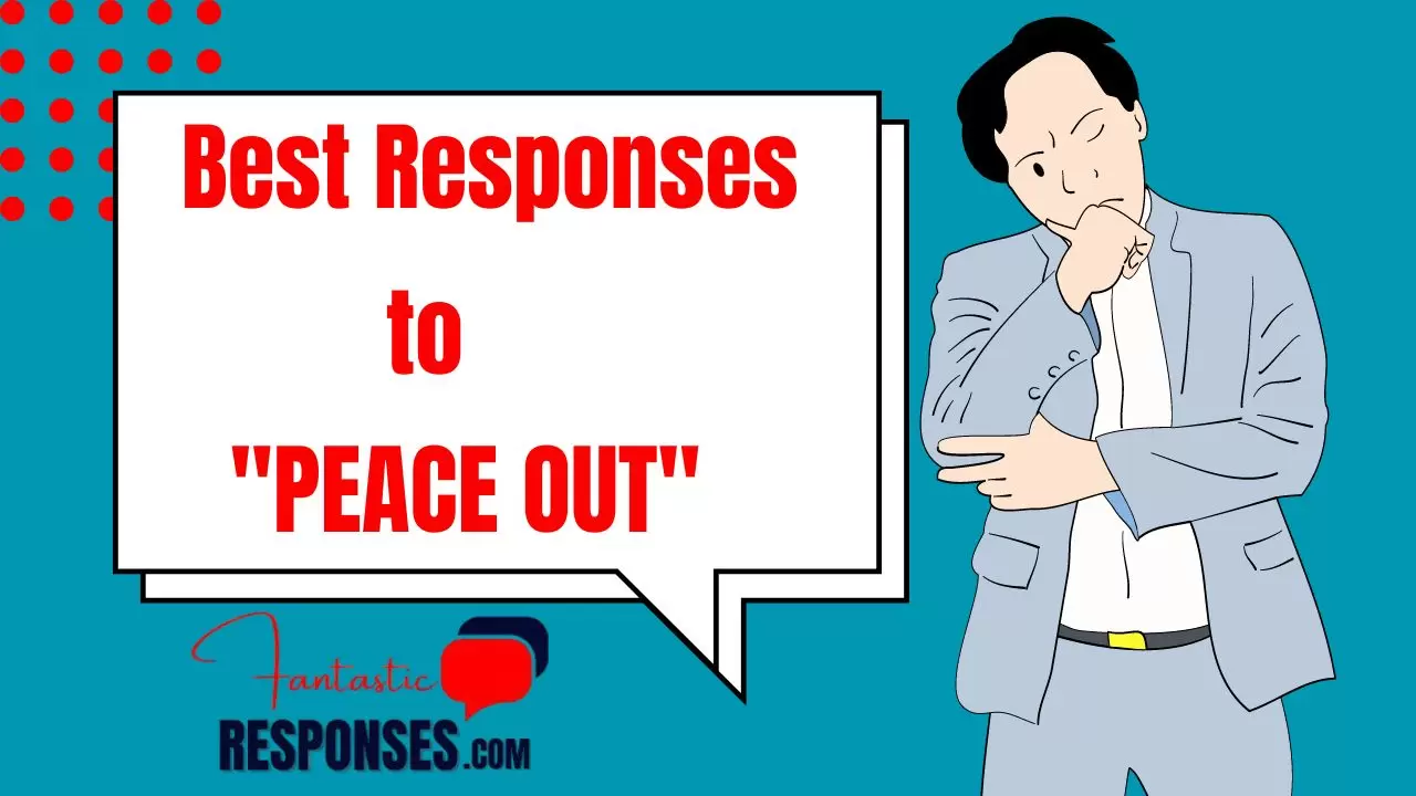 50 Best Responses to “Peace Out” | Cool & Casual Comebacks