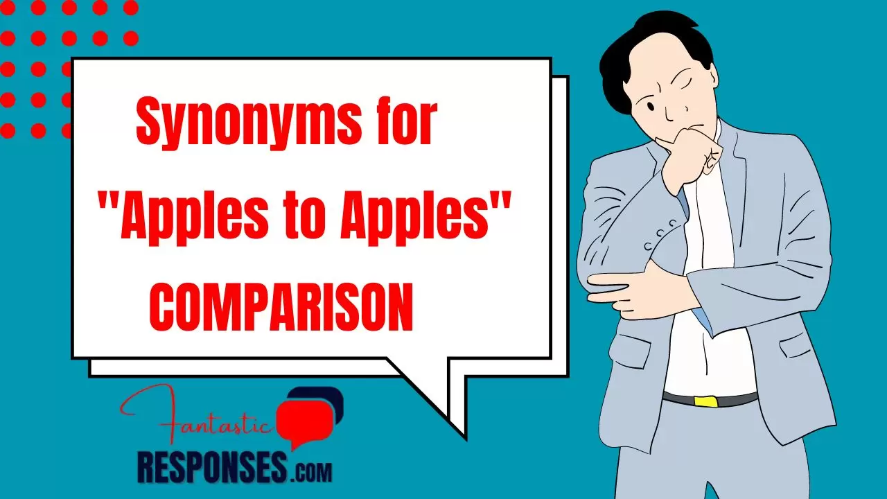 40 Synonyms for “Apples to Apples” Comparison | Similar Phrases 