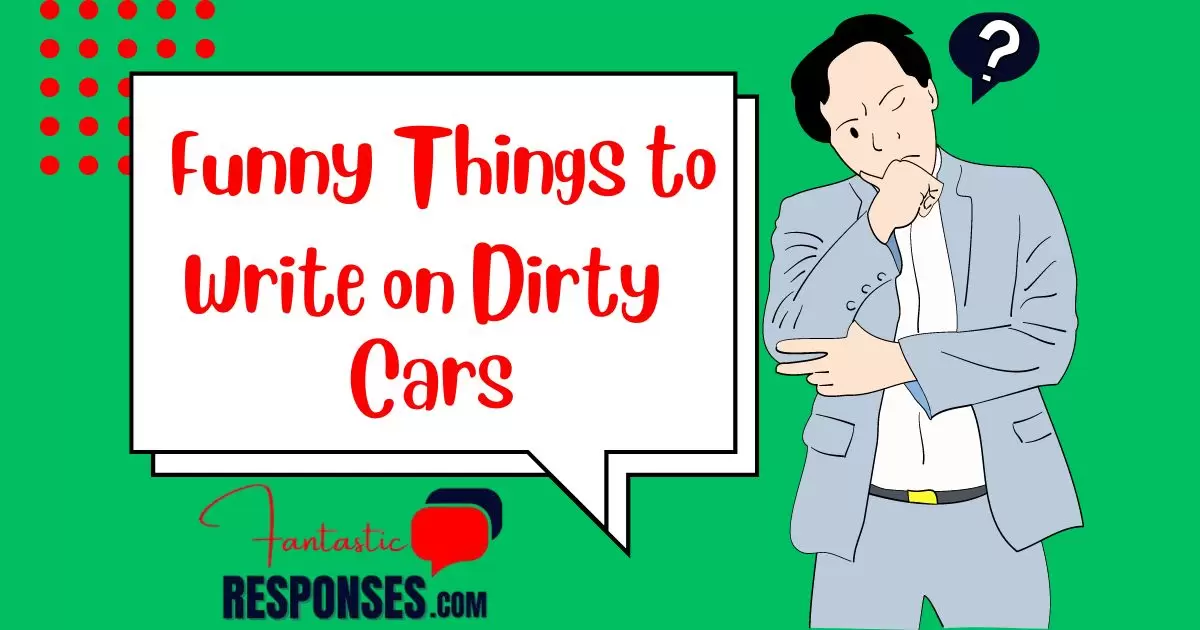 50 Funny Things to Write on Dirty Cars