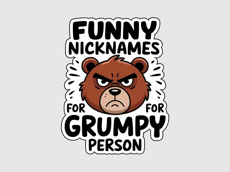 Funny Nicknames for Grumpy Person