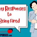 Funny Responses to Being Fired