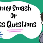 Funny Smash Or Pass Questions