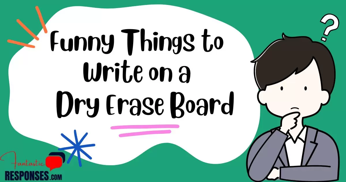 60 Funny Things to Write on a Dry Erase Board