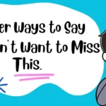 Other Ways to Say ‘You Don’t Want to Miss This