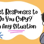 Best Responses to ‘Do You Copy?’ in Any Situation