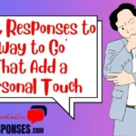 Best Responses to ‘Way to Go’ That Add a Personal Touch