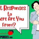 Best Responses to Where Are You From?