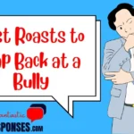 Best Roasts to Clap Back at a Bully