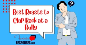120 Best Roasts to Clap Back at a Bully