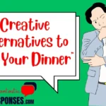 Creative Alternatives to “Eat Your Dinner”