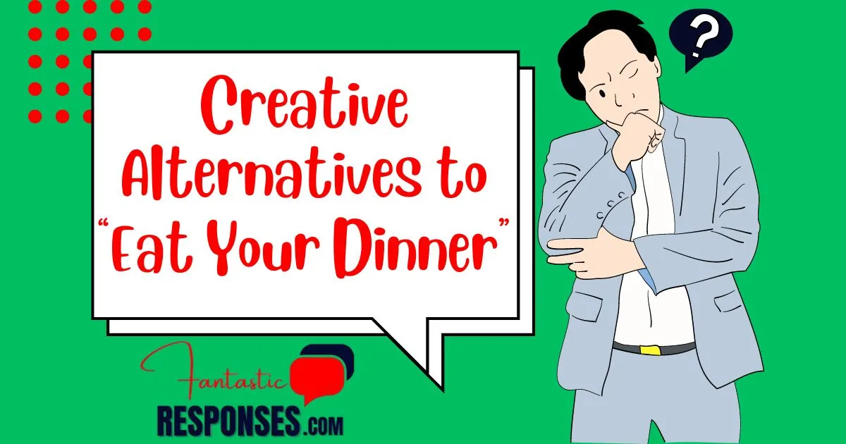 Creative Alternatives to “Eat Your Dinner”