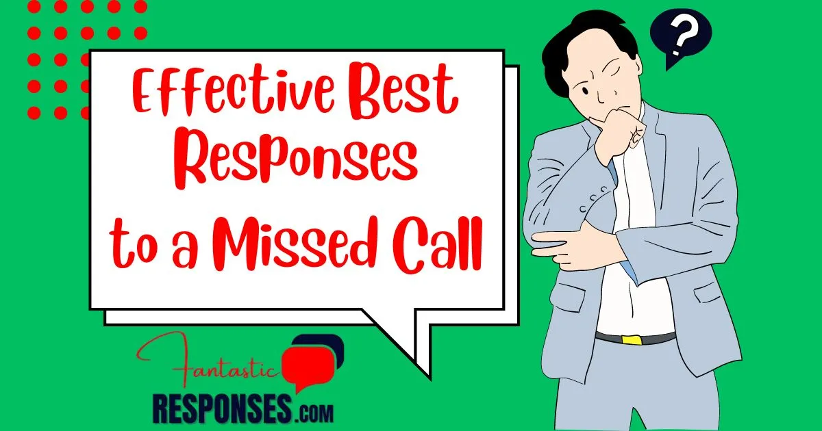 50 Effective Best Responses to a Missed Call