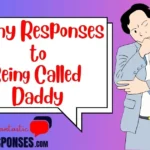 Funny Responses to Being Called Daddy