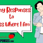 Funny Responses to ‘Guess Where I Am’