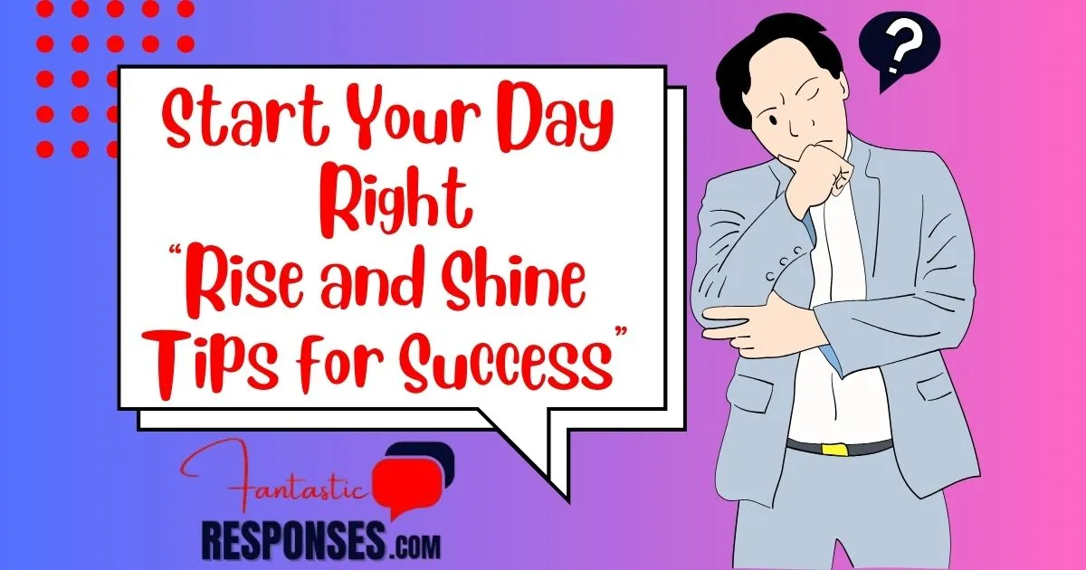 50 Start Your Day Right “Rise and Shine Tips for Success”