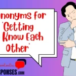 Synonyms for ‘Getting to Know Each Other’