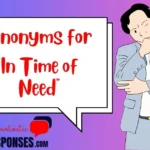 Synonyms for “In Time of Need”