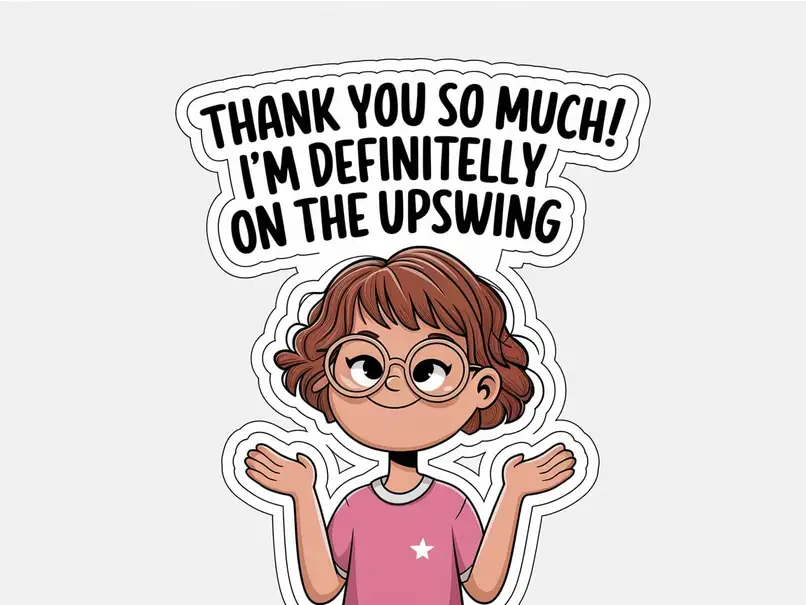 Thank you so much! I’m definitely on the upswing