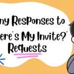 Top Funny Responses to 'Where’s My Invite?'