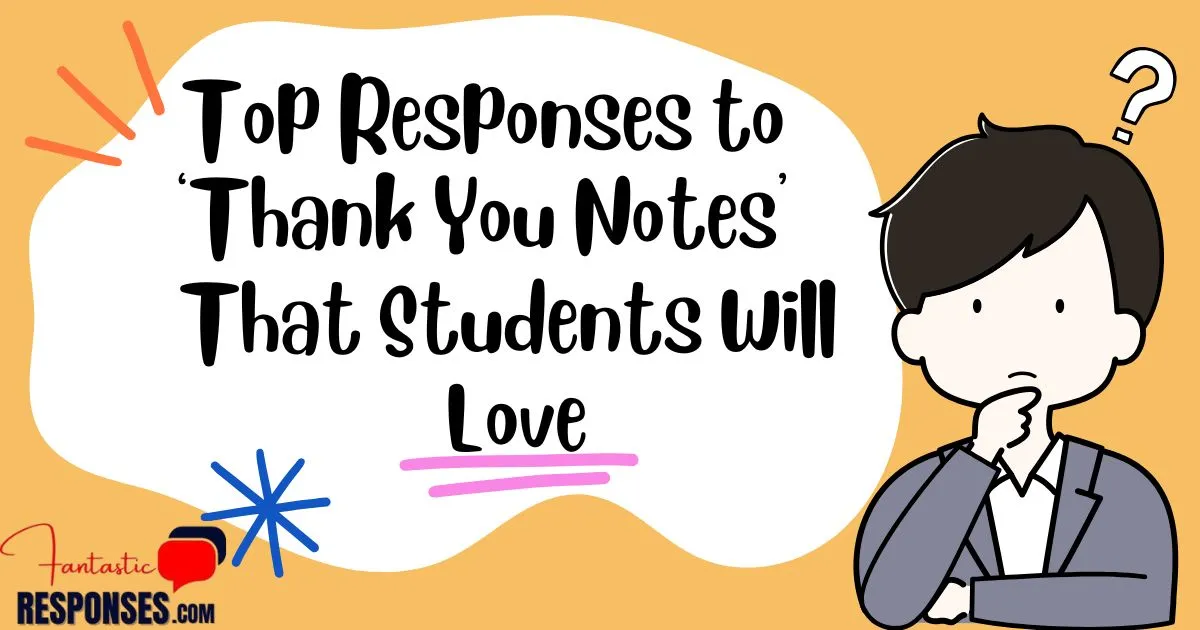 Top Responses to ‘Thank You Notes’ That Students Will Love