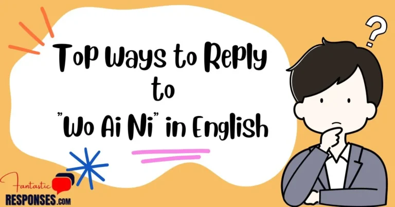 Top 50 Ways to Reply to “Wo Ai Ni” in English
