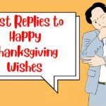 Best Replies to Happy Thanksgiving Wishes