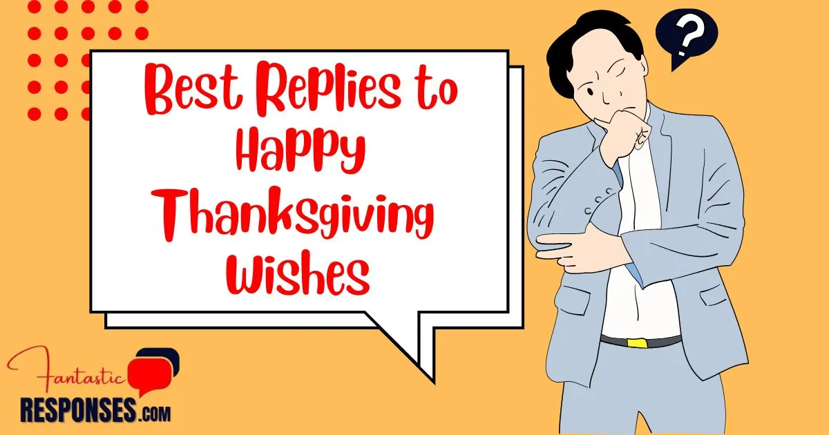 60 Best Replies to Happy Thanksgiving Wishes