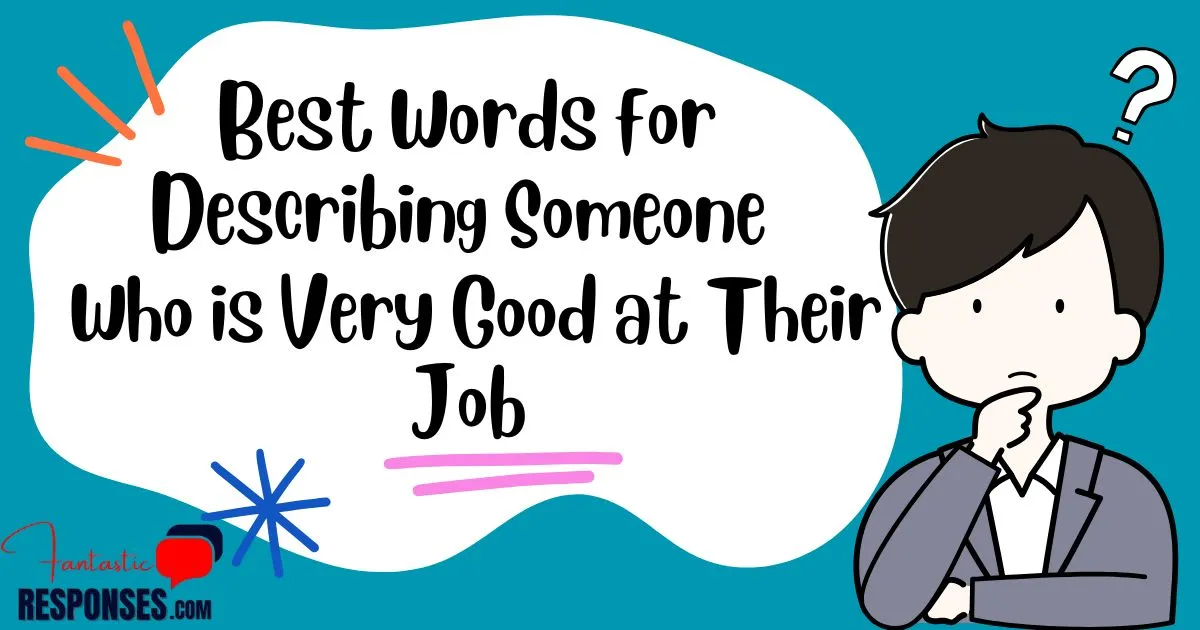 60 Best Words for Describing Someone Who is Very Good at Their Job