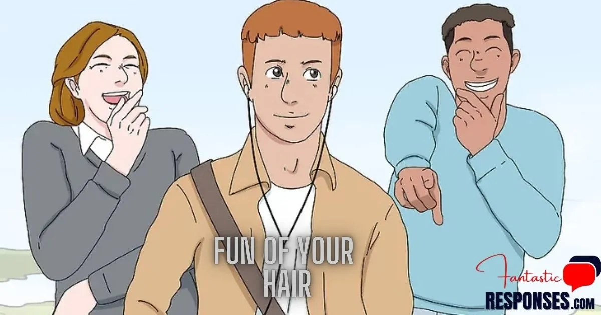 60 Creative Comebacks for When Someone Makes Fun of Your Hair