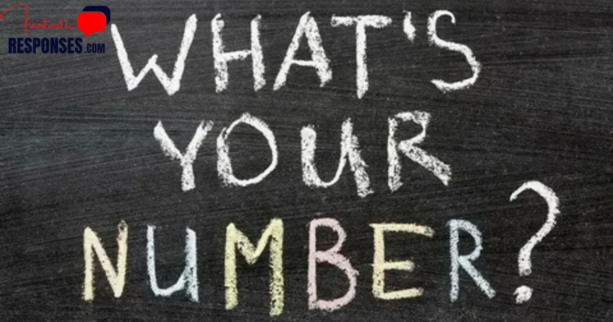 Top 60 Funny and Clever Replies to “What’s Your Number?”