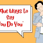 Unique Ways to Say “You Do You”