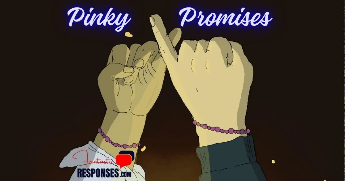 Unlocking the Magic of Pinky Promises: 60 Memorable Responses for Every Occasion