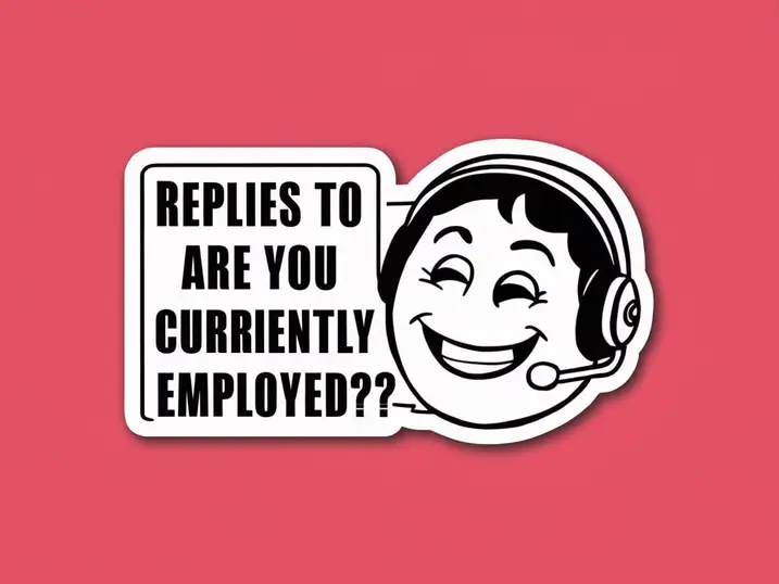 300+ Creative Replies to “Are You Currently Employed?”