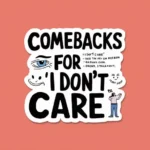 Comebacks For "I Don't Care"