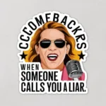 Comebacks When Someone Calls You a Liar