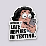 Responses to Late Replies in Texting