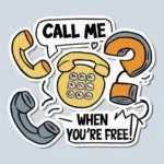 Ways to Ask Someone to Call You When They Are Free