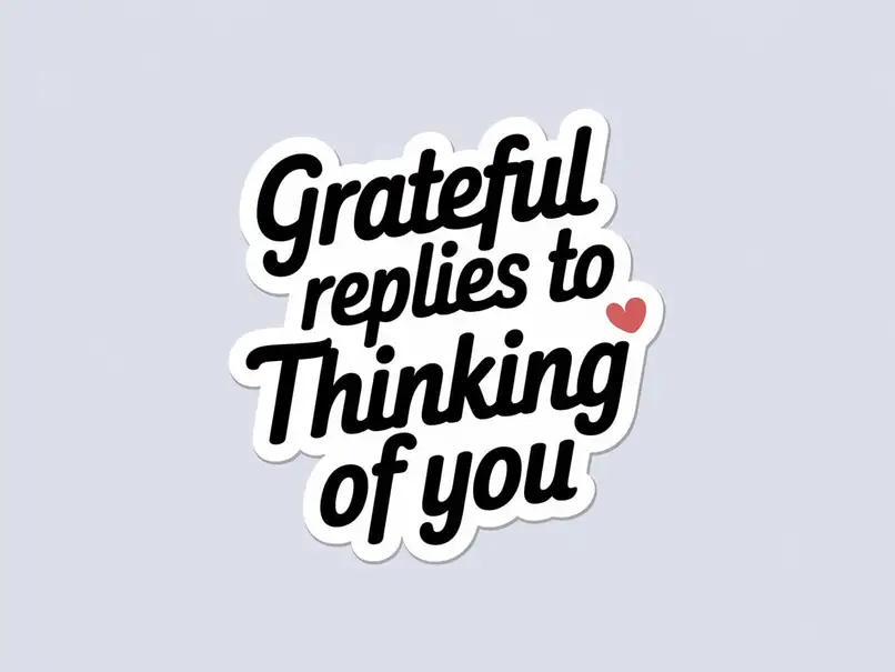 Grateful Replies to "Thinking of You"